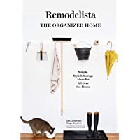 Remodelista: The Art of Order: Pare Down- Put Away- and Discover the Joy of Uncluttering